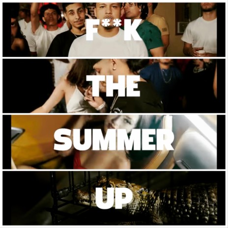 Fuck The Summer Up ft. Lil A