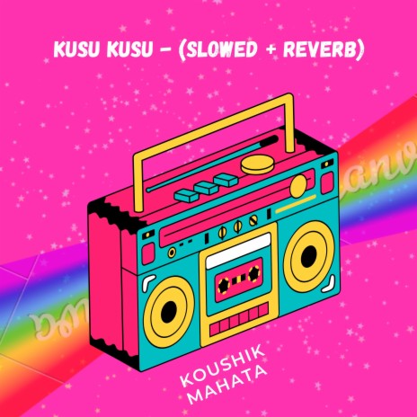 Kusu Kusu - (slowed + reverb)