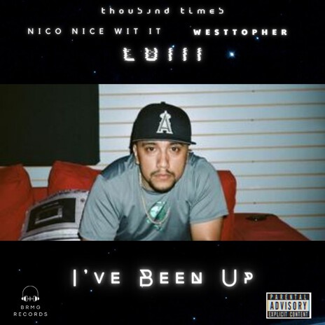 I've Been Up ft. Luii, Nico Nice Wit It & Westtopher | Boomplay Music