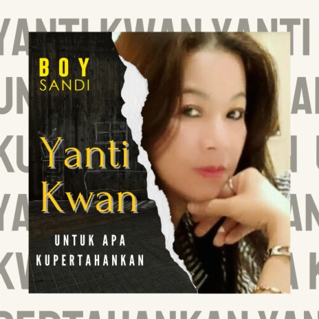 Untuk Apa Aku Pertahankan ft. Yanti Kwan | Boomplay Music