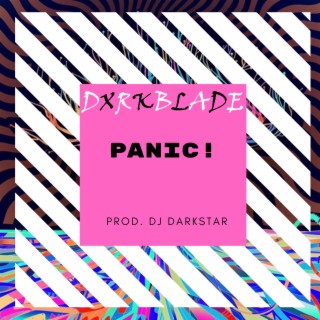 Panic! (feat. Dxrkblade)