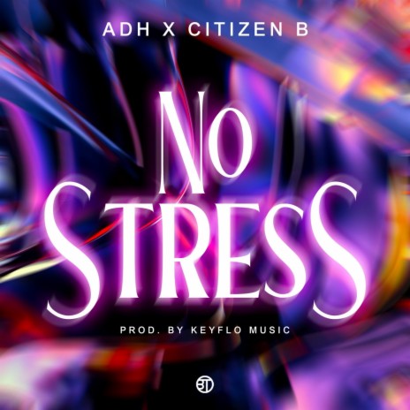 No Stress ft. Citizen B | Boomplay Music