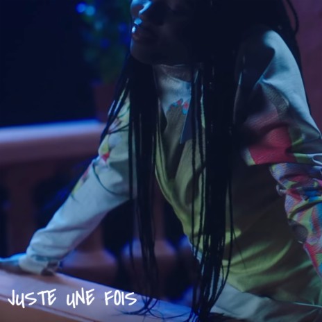 Juste une fois | Boomplay Music