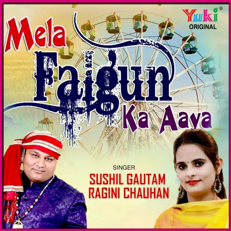 Mela Fagun Ka Aaya ft. Ragini Chauhan | Boomplay Music