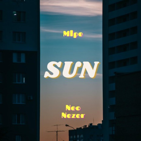Sun ft. Neo Nezer | Boomplay Music