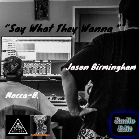 Say What They Wanna (Radio Edit) ft. Mocca B