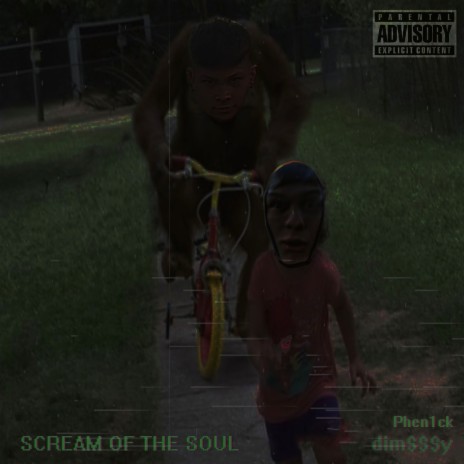 Scream of the Soul ft. Phen1ck