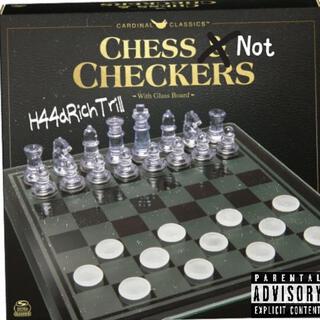 Chess Not Checkers