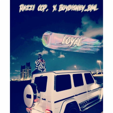 Loyal ft. Boydisney bml | Boomplay Music