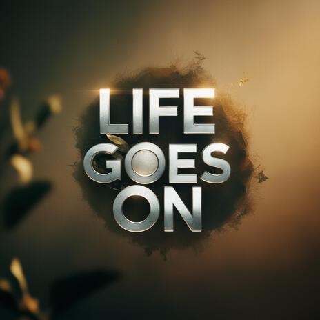 Life Goes On | Boomplay Music