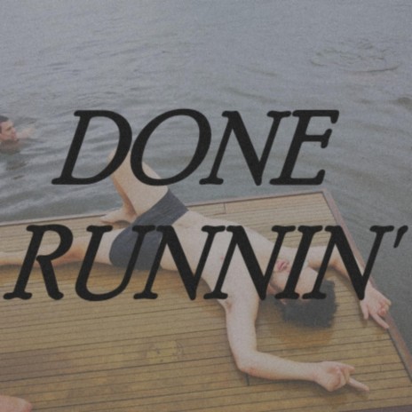 Done Runnin' | Boomplay Music