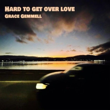 Hard To Get Over Love | Boomplay Music