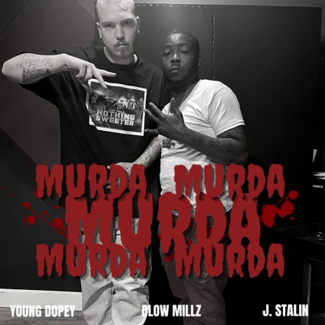 Murda Murda Murda ft. Young Dopey & Jstalin | Boomplay Music