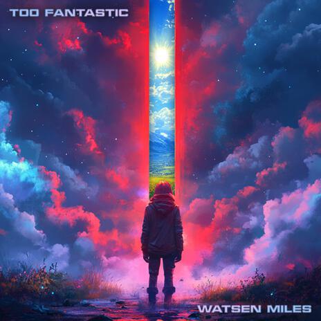 Too Fantastic | Boomplay Music