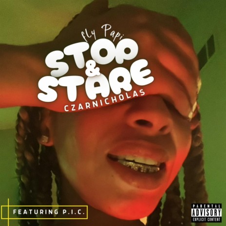 Stop & Stare ft. P.I.C. & Czarnicholas | Boomplay Music