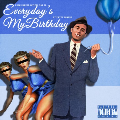 Everyday's My Birthday ft. Patty Honcho | Boomplay Music