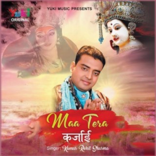 Maa Tera Karjai