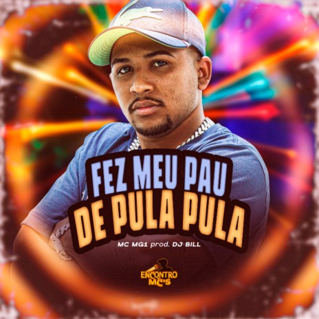 Fez Meu Pau de Pula Pula ft. DJ Bill | Boomplay Music