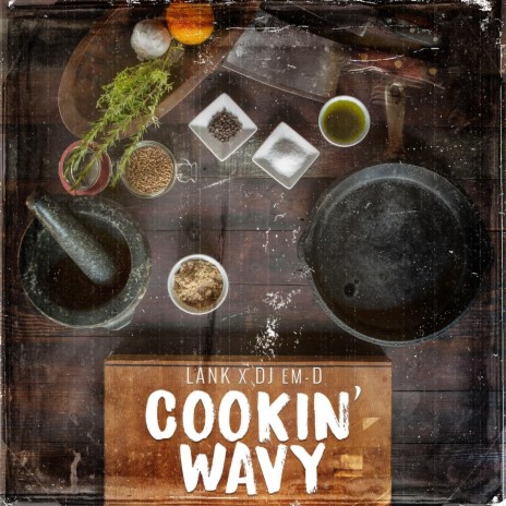 Cookin' Wavy (feat. DJ em-D) | Boomplay Music