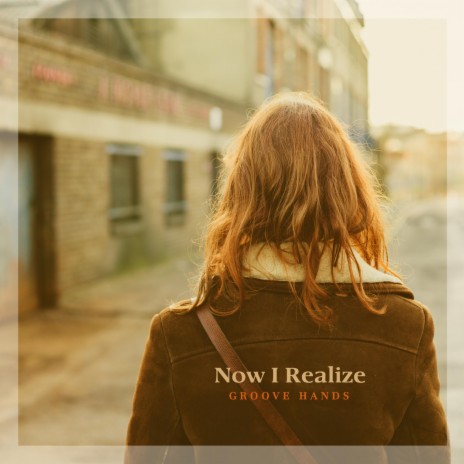 Now I Realize | Boomplay Music