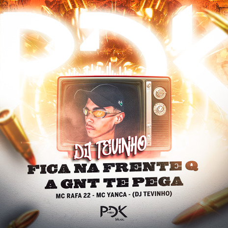 Fica na Frente Q a Gnt Te Pega ft. MC Yanka & Dj Tevinho | Boomplay Music