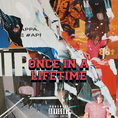 Once In A Lifetime ft. J INFINITI, Limitless Q & T $tizz