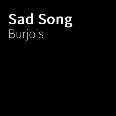 Sad Song | Boomplay Music