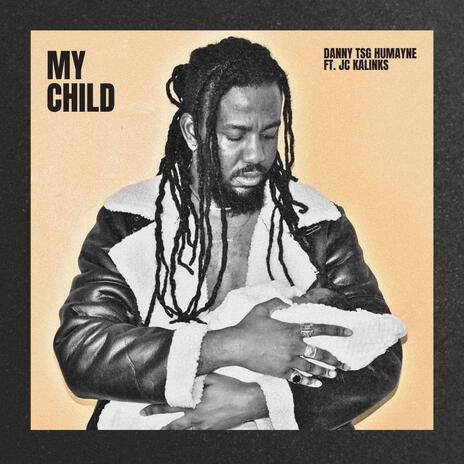 My Child ft. JC Kalinks | Boomplay Music