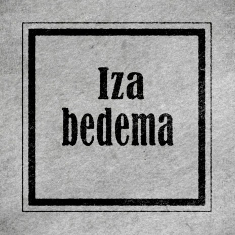 Iza bedema (ona ne veruje rečima) | Boomplay Music