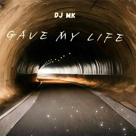 Gave my Life | Boomplay Music