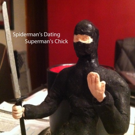 Spiderman's Dating Superman's Chick | Boomplay Music