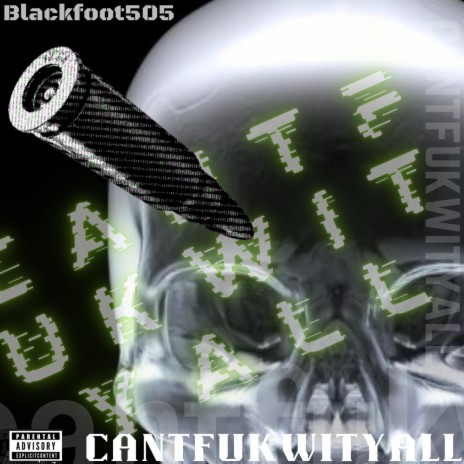 Cantfukwityall | Boomplay Music