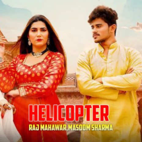 Helicopter ft. Raj Mahawar | Boomplay Music