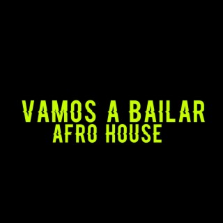 Vamos A Bailar (Afro House)