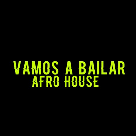 Vamos A Bailar (Afro House) | Boomplay Music