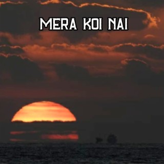 Mera Koi Nai