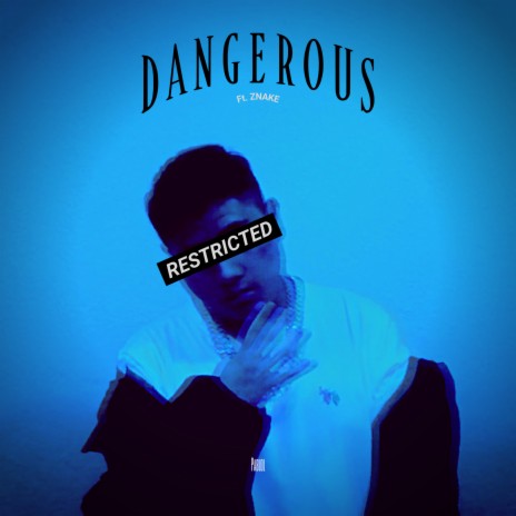 Dangerous ft. znake | Boomplay Music