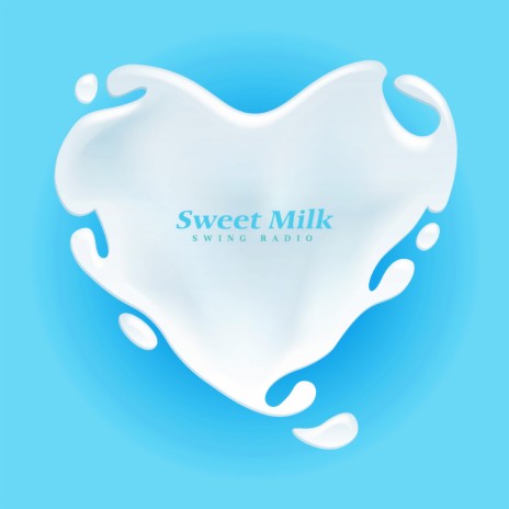 Sweet Milk | Boomplay Music