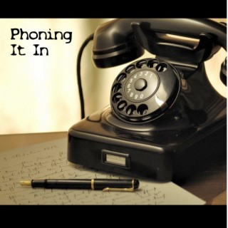 Phoning It In