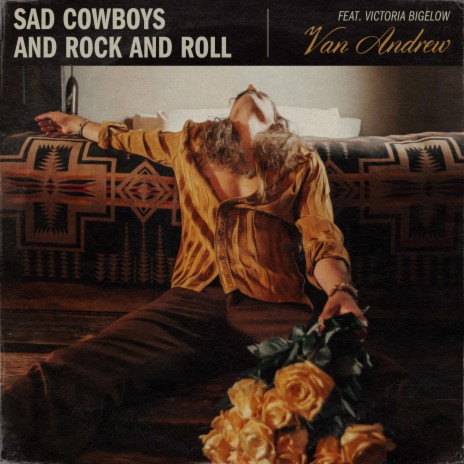 Sad Cowboys and Rock and Roll ft. Victoria Bigelow | Boomplay Music