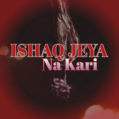 Ishaq Jeya Na Kari