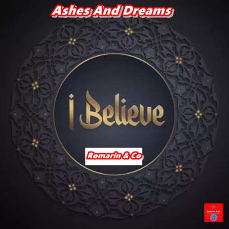 I Believe ft. Co & Ashes And Dreams | Boomplay Music