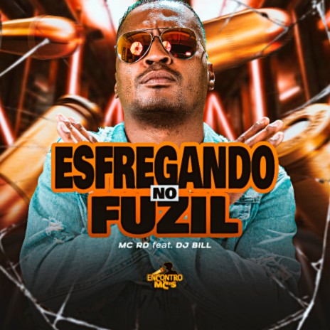 Esfregando no Fuzil ft. DJ Bill | Boomplay Music