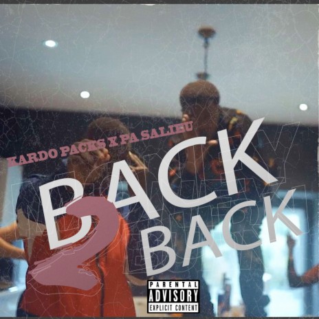 Back 2 Back ft. Pa Salieu | Boomplay Music