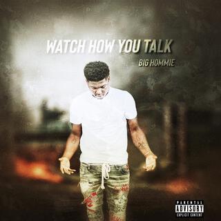 Watch How You Talk