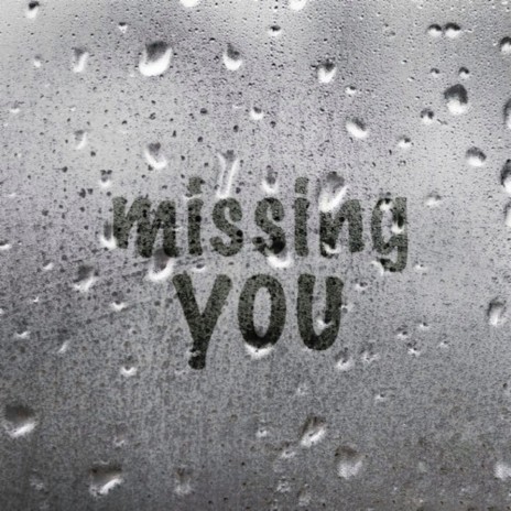 Missing You | Boomplay Music