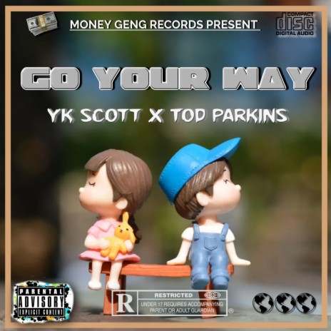 GO YOUR WAY ft. TOD Parkins | Boomplay Music