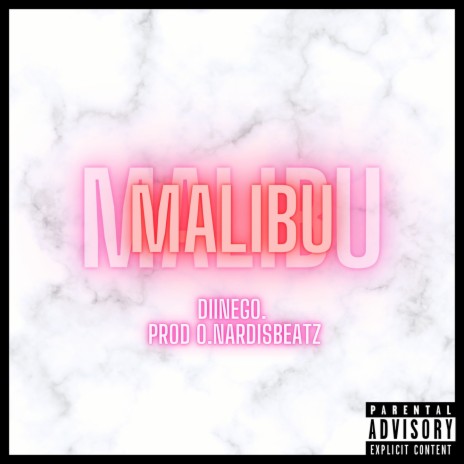 Malibu ft. DiiNego | Boomplay Music