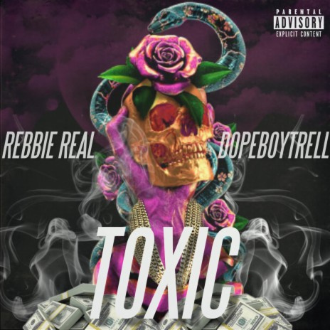 Toxic (feat. Dopeboytrell) | Boomplay Music