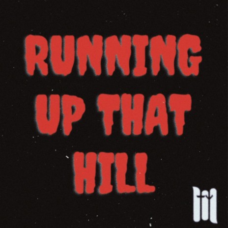 RUNNING UP THAT HILL ft. KENNA | Boomplay Music